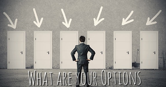 What are your options?