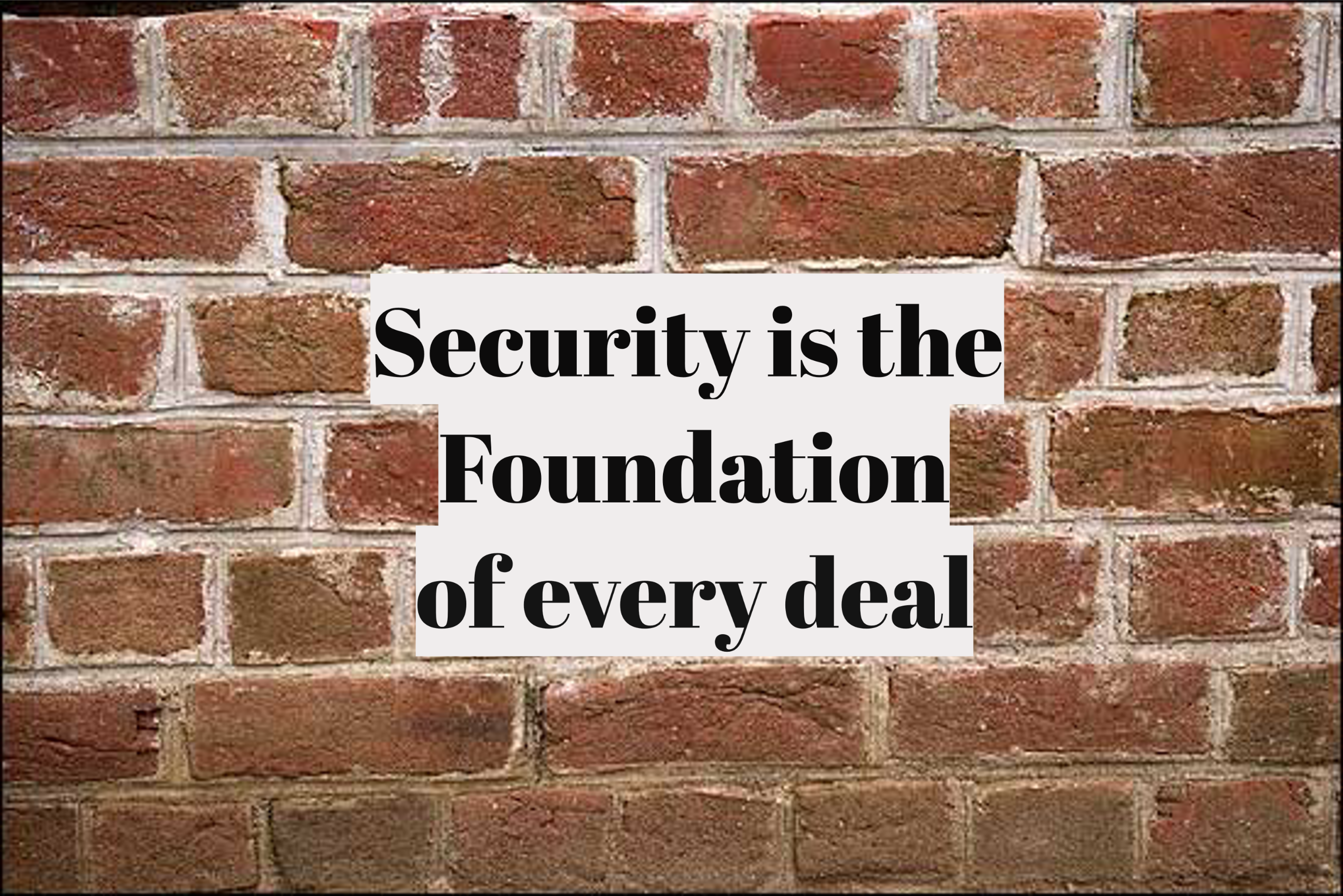 Security is the foundation of every deal