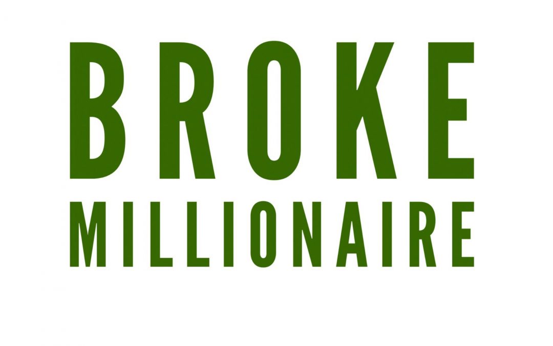 You can be a broke millionaire